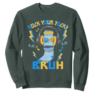 World Down Syndrome Day Sweatshirt Rock Your Sock Bruh Support 321 TS10 Dark Forest Green Print Your Wear