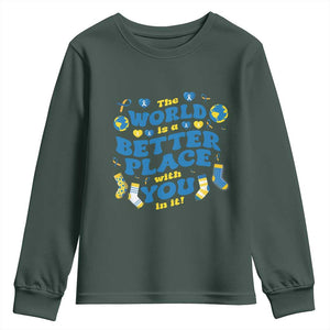 World Down Syndrome Day Youth Sweatshirt 321 Awareness Support The World Is Better With You TS10 Dark Forest Green Print Your Wear