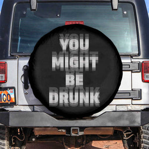 Funny Drinking Spare Tire Cover Wine Humor You Might Be Drunk TS10 No hole Black Print Your Wear