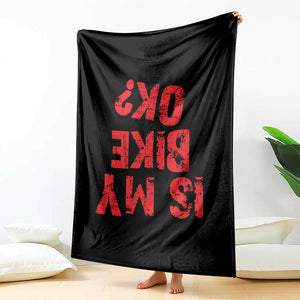 Is My Bike OK? Funny Motorcycle Dirt Bike Biker Throw Blanket Funny Mountain Biking Biker Cycling TS10 Print Your Wear