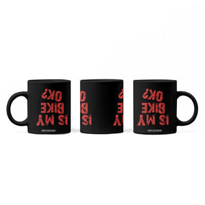 Is My Bike OK? Funny Motorcycle Dirt Bike Biker Coffee Mug Funny Mountain Biking Biker Cycling TS10 Print Your Wear