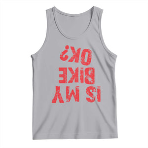 Is My Bike OK? Funny Motorcycle Dirt Bike Biker Tank Top Funny Mountain Biking Biker Cycling TS10 Athletic Heather Print Your Wear