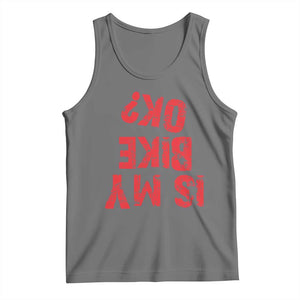 Is My Bike OK? Funny Motorcycle Dirt Bike Biker Tank Top Funny Mountain Biking Biker Cycling TS10 Black Heather Print Your Wear