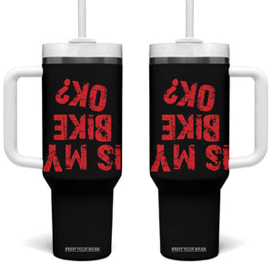 Is My Bike OK? Funny Motorcycle Dirt Bike Biker Tumbler With Handle Funny Mountain Biking Biker Cycling TS10 One Size: 40 oz Black Print Your Wear