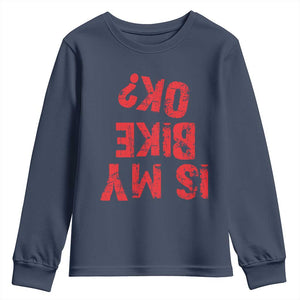 Is My Bike OK? Funny Motorcycle Dirt Bike Biker Youth Sweatshirt Funny Mountain Biking Biker Cycling TS10 Navy Print Your Wear