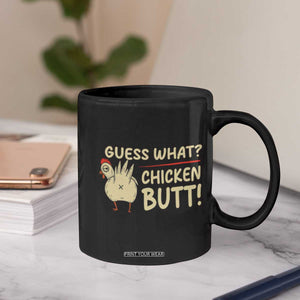 Guess What Chicken Butt Coffee Mug Funny Chicken Farmer Farming TS10 Print Your Wear