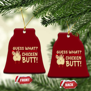 Guess What Chicken Butt Ceramic Ornament Funny Chicken Farmer Farming TS10 Print Your Wear