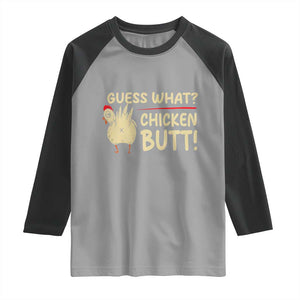 Guess What Chicken Butt Raglan Shirt Funny Chicken Farmer Farming TS10 Sport Gray Black Print Your Wear