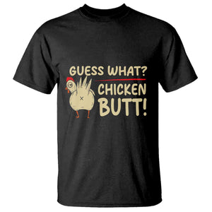 Guess What Chicken Butt T Shirt Funny Chicken Farmer Farming TS10 Black Print Your Wear