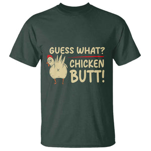 Guess What Chicken Butt T Shirt Funny Chicken Farmer Farming TS10 Dark Forest Green Print Your Wear