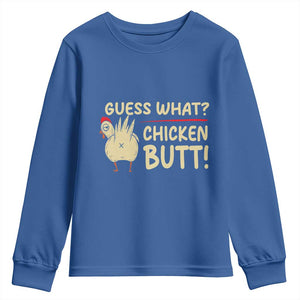 Guess What Chicken Butt Youth Sweatshirt Funny Chicken Farmer Farming TS10 Royal Blue Print Your Wear