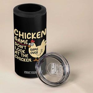 Funny Chicken Game Dont Look At The Chicken 4 in 1 Can Cooler Tumbler TS10 Print Your Wear
