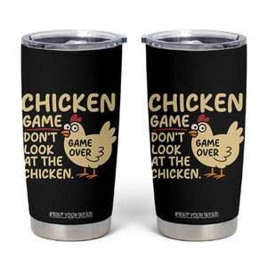 Funny Chicken Game Dont Look At The Chicken Tumbler Cup TS10 Black Print Your Wear