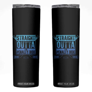 Ice Hockey Player Gifts Skinny Tumbler Straight Outta The Penalty Box TS10 Black Print Your Wear