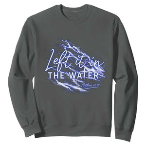 Christian Baptism Sweatshirt Left It In The Water Matthew 28 19 TS10 Dark Heather Print Your Wear