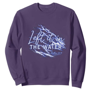Christian Baptism Sweatshirt Left It In The Water Matthew 28 19 TS10 Purple Print Your Wear