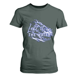 Christian Baptism T Shirt For Women Left It In The Water Matthew 28 19 TS10 Dark Forest Green Print Your Wear