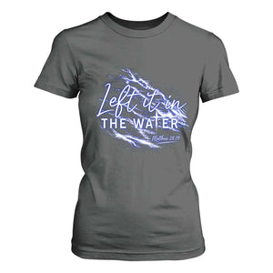 Christian Baptism T Shirt For Women Left It In The Water Matthew 28 19 TS10 Dark Heather Print Your Wear