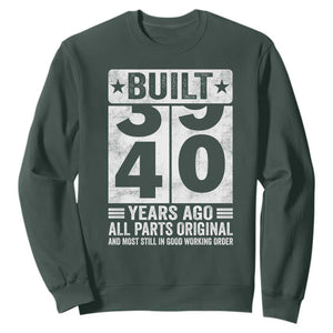40th Birthday Sweatshirt Built 40 Years Ago All Parts Original Gifts TS10 Dark Forest Green Print Your Wear