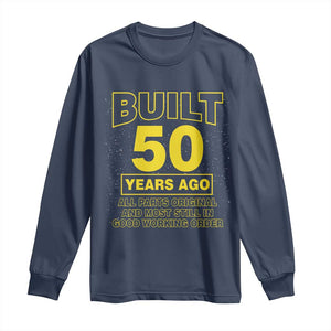 Funny 50th Birthday Long Sleeve Shirt Galaxy Built 50 Years Ago Parts Original TS10 Navy Print Your Wear