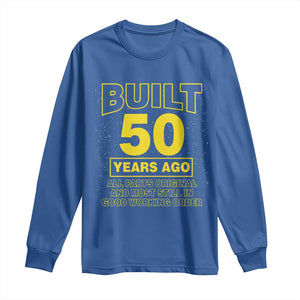 Funny 50th Birthday Long Sleeve Shirt Galaxy Built 50 Years Ago Parts Original TS10 Royal Blue Print Your Wear