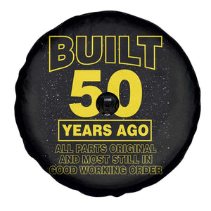 Funny 50th Birthday Spare Tire Cover Galaxy Built 50 Years Ago Parts Original TS10 Print Your Wear