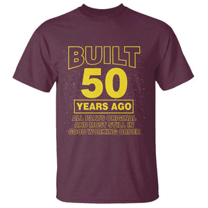Funny 50th Birthday T Shirt Galaxy Built 50 Years Ago Parts Original TS10 Maroon Print Your Wear
