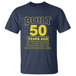 Funny 50th Birthday T Shirt Galaxy Built 50 Years Ago Parts Original TS10 Navy Print Your Wear