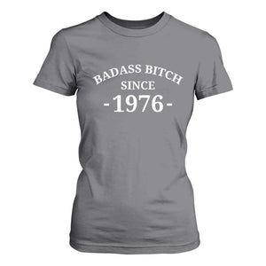 Funny 50th Birthday T Shirt For Women Badass Bih Since 1976 TS10 Charcoal Print Your Wear