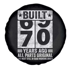 70th Birthday Spare Tire Cover Built 70 Years Ago All Parts Original Gifts TS10 Print Your Wear