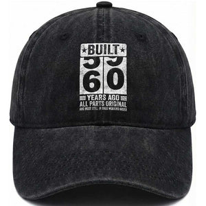 60th Birthday Washed Cotton Baseball Cap Built 60 Years Ago All Parts Original Gifts TS10 Print Your Wear