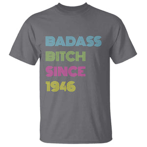 Funny 80th Birthday T Shirt Retro Vintage Badass Bih Since 1946 TS10 Charcoal Print Your Wear