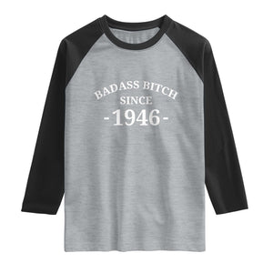 Funny 80th Birthday Raglan Shirt Badass Bih Since 1946 TS10 Heather Gray Black Print Your Wear