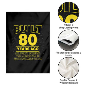 Funny 80th Birthday Garden Flag Galaxy Built 80 Years Ago Parts Original TS10 Print Your Wear