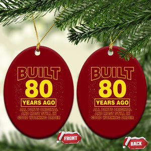 Funny 80th Birthday Ceramic Ornament Galaxy Built 80 Years Ago Parts Original TS10 Print Your Wear
