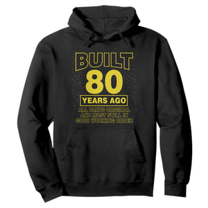 Funny 80th Birthday Hoodie Galaxy Built 80 Years Ago Parts Original TS10 Black Print Your Wear