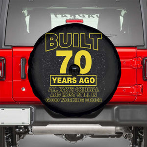 Funny 70th Birthday Spare Tire Cover Galaxy Built 70 Years Ago Parts Original TS10 Black Print Your Wear