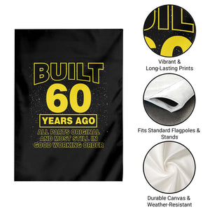 Funny 60th Birthday Garden Flag Galaxy Built 60 Years Ago Parts Original TS10 Print Your Wear