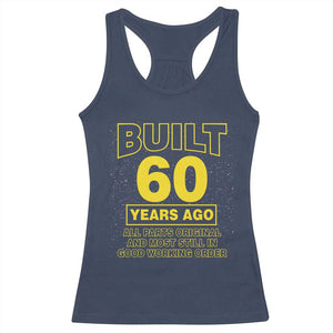 Funny 60th Birthday Racerback Tank Top Galaxy Built 60 Years Ago Parts Original TS10 Navy Print Your Wear