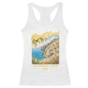 Amalfi Coast La Dolce Vita Italy Racerback Tank Top Vintage Summer Amalfi Coast TS10 White Print Your Wear