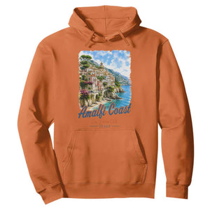 Amalfi Coast Hoodie La Dolce Vita Italy Coastal Village Vintage Mediterranean Paradise TS10 Orange Print Your Wear