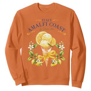 Amalfi Coast Limoncello Gelato Sweatshirt La Dolce Vita Italy Lemon Dessert Summer TS10 Orange Print Your Wear