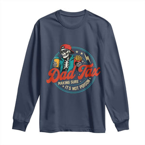 Skeleton Dad Tax Making Sure Its Not Poison Long Sleeve Shirt Husband Daddy Fathers Day Gift