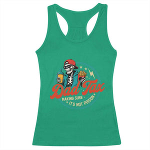 Skeleton Dad Tax Making Sure Its Not Poison Racerback Tank Top Husband Daddy Fathers Day Gift