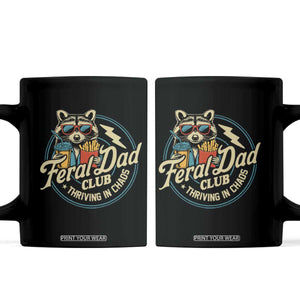 Feral Dad Club Coffee Mug Funny Raccoon Dad Birthday Fathers Day Gift TS10 Black Print Your Wear