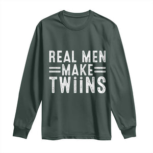 Funny Twin Dad Long Sleeve Shirt Real Men Make Twins Daddy Humor Fathers Day TS10 Dark Forest Green Print Your Wear