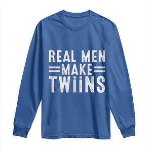 Funny Twin Dad Long Sleeve Shirt Real Men Make Twins Daddy Humor Fathers Day TS10 Royal Blue Print Your Wear