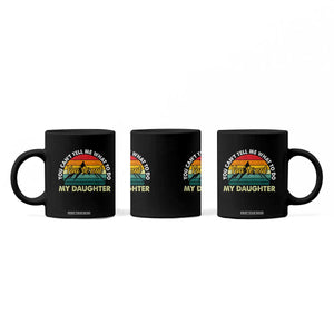 You Cant Tell Me What to Do Youre Not My Daughter Coffee Mug Funny Girl Dad Saying Gag Gift