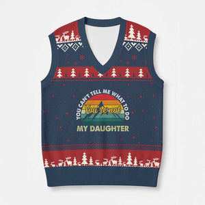 You Cant Tell Me What to Do Youre Not My Daughter V-Neck Knit Sweater Vest Funny Girl Dad Saying Gag Gift TS10 Navy Red Print Your Wear