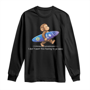I Dont Want This Feeling To Go Away Long Sleeve Shirt Vintage Surf Monkey Nostalgic Summer Beach Vacation TS10 Black Print Your Wear